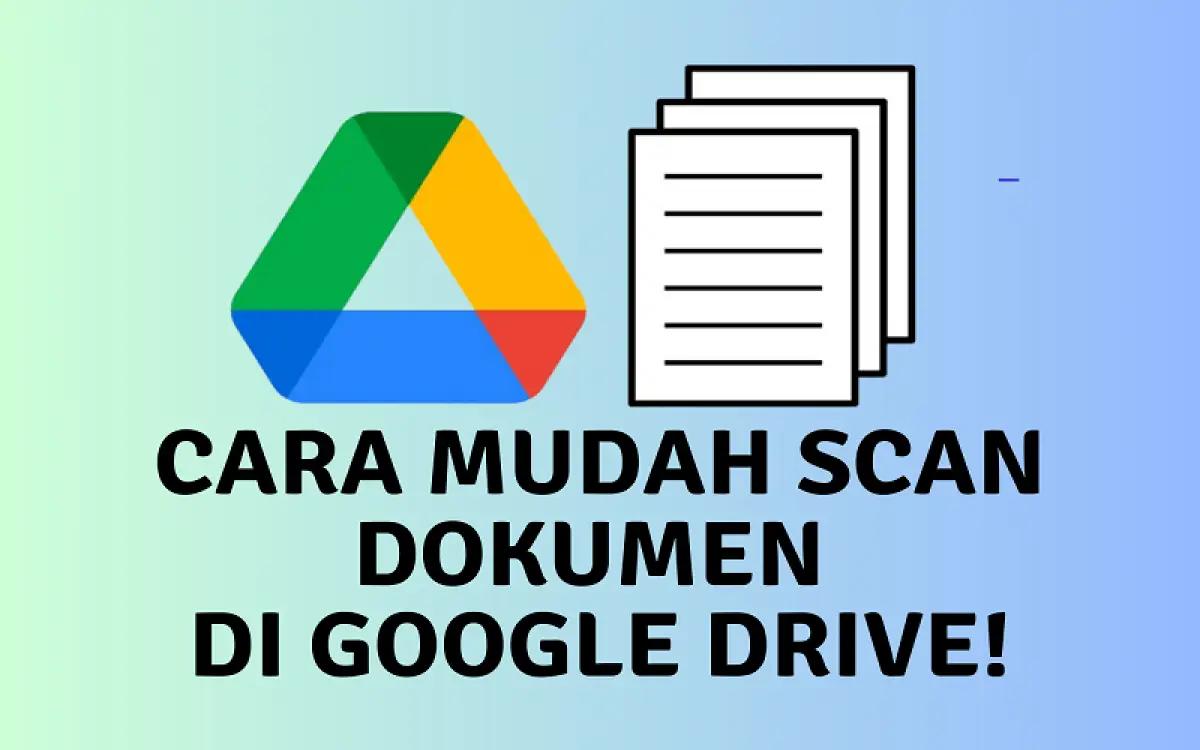 Cara scan dokumen di Google Drive (FOTO: Indogamers.com)