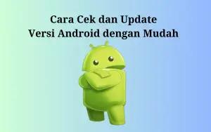 Cek dan update versi Android (FOTO: Indogamers)