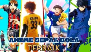 Anime Bertema Sepak Bola (Foto: YouTube/Distrik Game)