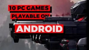 10 Game PC yang Kini Bisa Dimainkan di Android (FOTO: Youtube GAMEPORT)