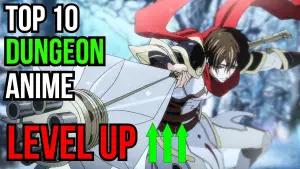 Top 10 Anime Dungeon dengan Karakter Utama Overpowered yang Bisa Level Up(FOTO: Youtube Anime Town)