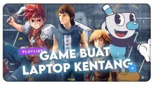 7 Rekomendasi Game PC Terbaik untuk Laptop Kentang yang Wajib Kamu Mainkan (FOTO: Player Dua)