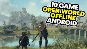 10 Game Open World Offline Terbaik Android 2026, Petualangan Seru Tanpa Kuota(FOTO: Daftar Game ID)