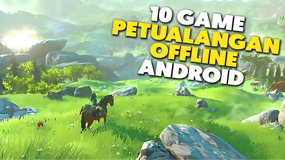 10 Game Petualangan Offline Terbaik Android 2026 (FOTO: Daftar Game ID)