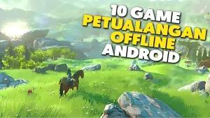 10 Game Petualangan Offline Terbaik Android 2026 (FOTO: Daftar Game ID)