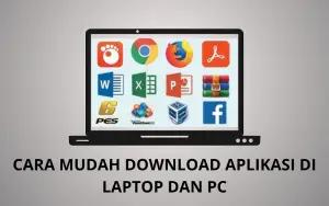 Download aplikasi di laptop dan PC dengan mudah (FOTO: Indogamers)