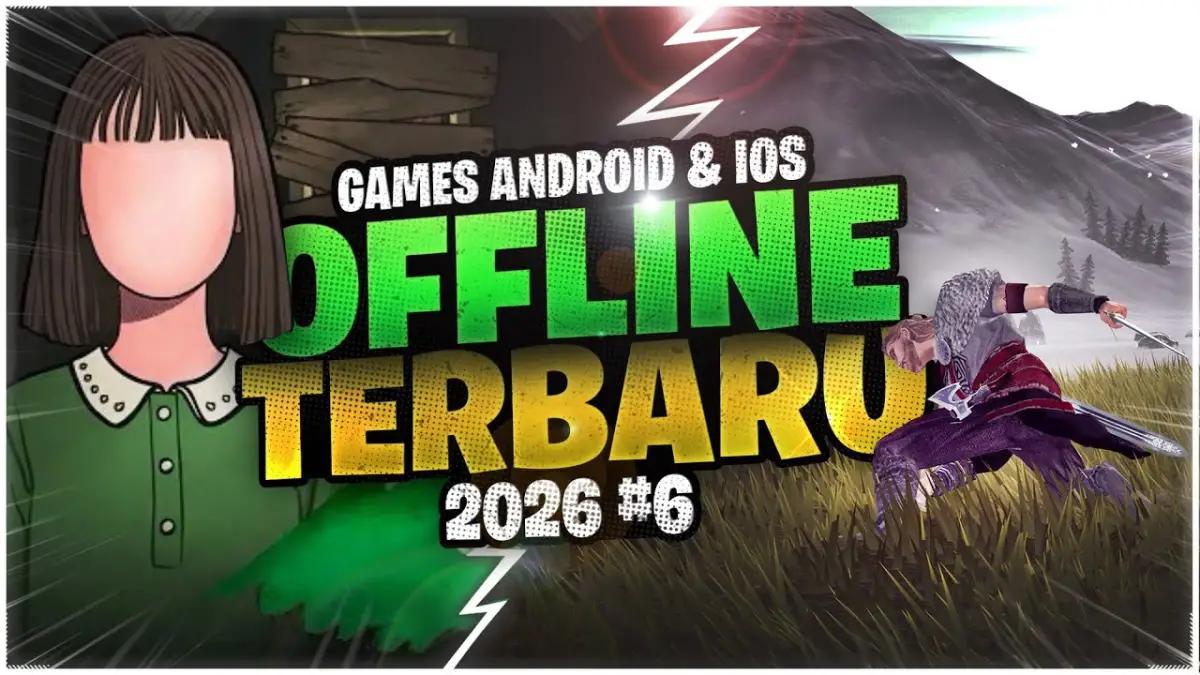 7 Game Android dan iOS Offline Terbaru 2026, Pilihan Terbaik Pengisi Akhir Pekan(FOTO: Systaseis Games)
